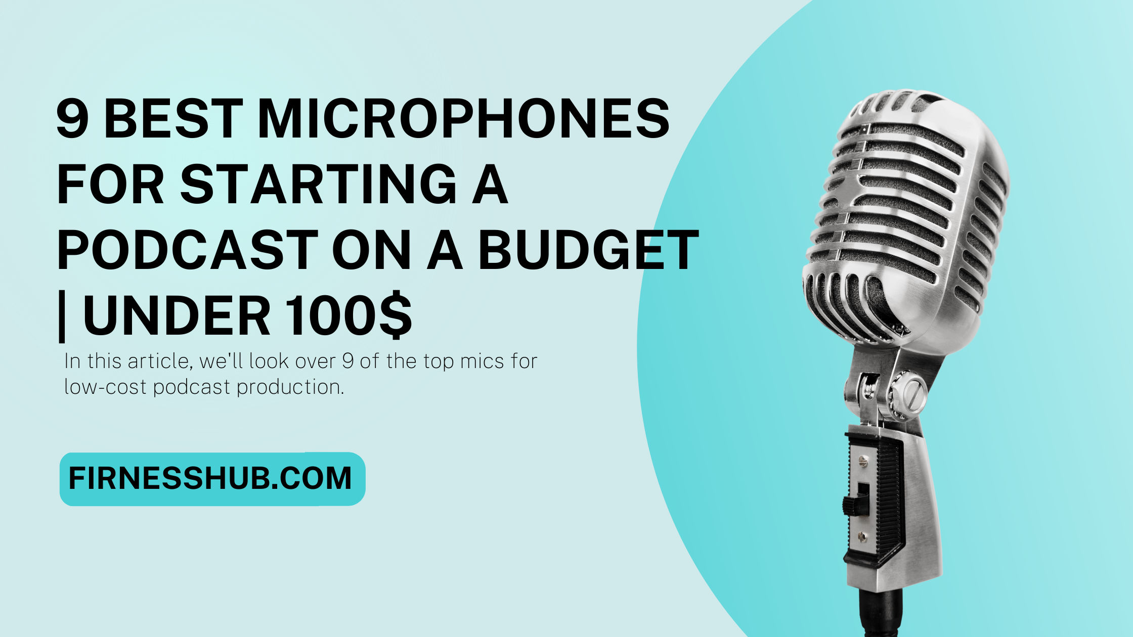 Microphones for Starting a Podcast on a Budget